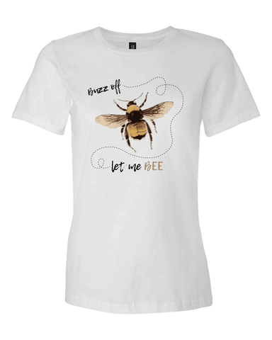 "Buzz off...let me BEE"–Women’s Lightweight T-Shirt